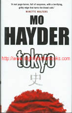 Hayder, Mo. 'Tokyo', published in 2004 in Great Britain in hardback with dustjacket by BCA - Book Club Associates, 363pp