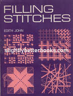 John, Edith. 'Filling Stitches', published in 1967 in Great Britain in hardback with dustjacket by BT Batsford, 96pp, no ISBN. Condition: good, but the dustjacket is slightly tatty (ripped with marks and rubbing to the edges). There is a previous owner's name written in the front of the book. Price: £6.20, not including post and packing