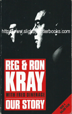 Kray, Reggie & Kray, Ronnie. 'Our Story' published in 1989 in Great Britain by Pan Books, pp.159, ISBN 0330308181