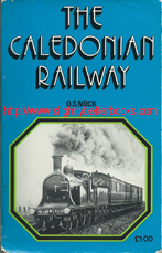 Nock, O.S. 'The Caledonian Railway', published in 1973 in Great Britain in paperback, pp.160, ISBN 0711004080