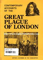 Alton, G. A. 'Contemporary Accounts of the Great Plague of London', published in 1985 in Great Britain by Tressell Publications in paperback, card covers, staple binding, 35pp, ISBN 0907586198. Sorry, sold out, but click image or links to the right to access a prebuilt search for this title on Amazon UK