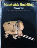 Ashley, Roy; Hirst-Smith, Peter (illustrations). 'Matchstick Modelling', published in 1985 (reprint) in Great Britain by Pelham Books in hardcover with dustjacket, 62pp, ISBN 0720711509. Sorry, sold out, but click image to access prebuilt search for this book on Amazon