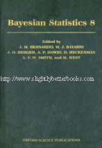 Bernardo, J. M. 'Bayesian Statistics 8', published in 2007 in Great Britain in hardback, 678pp, ISBN 9780199214655. Condition: Brand new, unread copy. Price: £19.99, not including post and packing, which is Amazon UK's standard charge (currently £2.80 for UK buyers, more for overseas customers)