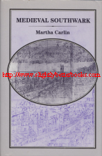 Carlin, Martha. 'Medieval Southwark', first published in 1996 in Great Britain, in hardback with dustjacket by The Hambledon Press, 351pp, ISBN 1852851163. Condition: very good, and hardly used (if at all), but containing many farewell messages to the recipient in the front of the book. Price: £123.00, not including post and packing, which is Amazon UK's standard charge (currently £2.80 for UK buyers, more for overseas customers)