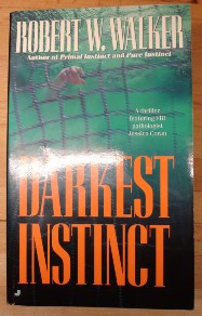 Walker, Robert W. 'Darkest Instinct', published by Jove Books, NY, 1996, 452 pages. Very good condition copy. Price: £3.99, not including postage (which for UK buyers is Amazon's standard postage charge)