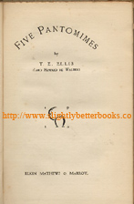 Ellis, T. E. 'Five Pantomimes' published by Elkin, Mathews & Marrot, in hardback, 202pp. Sorry, sold out, but click image to access prebuilt search for this title on Amazon UK