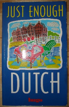 Strik, Dennis. 'Just enough Dutch', published in 1996 in paperback by Hugo. Condition: Very good, clean & tidy copy.  Price:£2.99, not including p&p, which is Amazon's standard charge (currently £2.75 for UK buyers and more for overseas customers 
