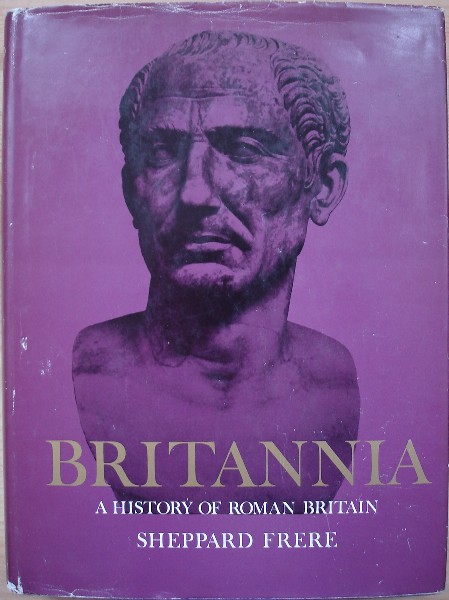 Frere, Sheppard. 'Britannia: A History of Roman Britain', published in 1974 in hardback by the Book Club Associates, 364pp. Sorry, sold out, but click image to access a prebuilt search for this book on Amazon UK
