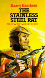 Harrison, Harry. 'The Stainless Steel Rat', published in 1983 in Great Britain in paperback by Sphere. Sorry, sold out, but click image to access a prebuilt search for this item on Amazon UK