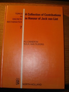 Cameron, P.J. & Van Tilborg, H.C.A. A Collection of Contributions in Honor of Jack Van Lint. Topics in Discrete Mathematics 7. Sorry, sold out, but click image to access prebuilt search for this title on Amazon