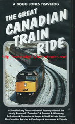 Jones, Doug. "The Great Canadian Train Ride", released in 1999 in VHS by International Travel Films, and in the UK by Haysbridge Video (VHS 071V), 80 minutes long. Condition: Very good condition, fully working. Price: £3.50, not including post and packing, which is Amazon UK's standard charge (currently £2.80 for UK buyers, more for overseas customers) 
