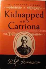 Stevenson, R.L. 'Kidnapped and Catriona', published by Harrap in 1949, 520 pages. Price: £10.00 (not including postage, which for UK buyers is Amazon's standard £2.75 charge, more for overseas purchasers) 