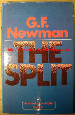 Newman, G.F. 'The Split', published in 1973 by New English Library in hardcover, 176pp, ISBN 0450014770, with dustjacket. Condition: very good with very good dj. Has slight rough patch to top of page just inside cover where price sticker has been taken off. Price: £18.75, not including p&p, which is Amazon's standard charge (currently £2.75 for UK buyers and more for overseas customers)