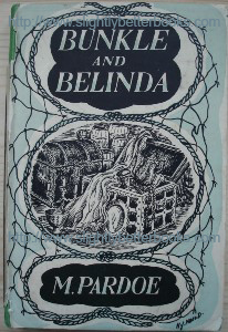 Pardoe, Margot. 'Bunkle and Belinda', published by Routledge & Kegan Paul Limited in 1948, hardcover with dustjacket, 216pp. Highly collectable & scarce. Condition: good+ condition copy, with non-price-clipped dustjacket & in general neat, tidy & clean condition all over, with mild dusty-dirtiness to dustjacket, as you'd expect with a book of this age. Price: £105.00, not including p&p (which is Amazon's standard charge (currently £2.75 for UK buyers, more for overseas collectors)