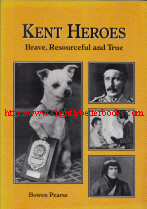 Pearse, Bowen. 'Kent Heroes: Brave Resourceful and True', published in 2002 in Great Britain by JAK in paperback, 184pp, ISBN 0952349167. Condition: Very good, clean & tidy copy, well looked-after. Price: £7.99, not including post and packing, which is Amazon UK's standard charge (currently £2.80 for UK buyers, more for overseas customers)