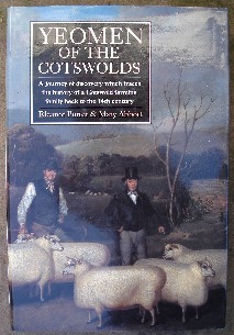 Porter, Eleanor; & Abbott, Mary. 'Yeomen of the Cotswolds: A Journey of Discovery which traces the history of a Cotswold farming family back to the 14th Century' published in 1995 in Great Britain by Images (Publishing) Ltd, Malvern, UK, hardcover, 288pp, ISBN 1897817487. Price:£22.00, not including p&p, which is Amazon's standard charge (currently £2.80 for UK buyers and more for overseas customers)