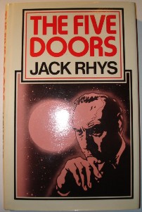 Rhys, Jack. 'The Five Doors', published in 1982 by the Readers Union in hardback, 1981, 176pp. Has some light tanning to internal pages & dustjacket. Overall a nice copy. Price:£3.75, not including p&p, which is Amazon's standard charge (currently £2.80 for UK buyers, more for overseas customers)
