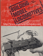 Roche, F. J. 'Building Model Locomotives', published in 1972 in Great Britain in hardback with dustjacket, 192pp, ISBN 0711000492. Condition: Good+ condition copy with good+ condition dustjacket. The book is quite clean & tidy, the dustjacket is very sligthly faded and has a rip on the top right front corner (sellotaped by a previous owner). Price: £12.00, not including post and packing, which is Amazon UK's standard charge (currently £2.80 for UK buyers, more for overseas customers)