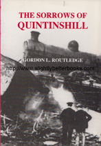 Routledge, Gordon L. 'The Sorrows of Quintinshill', published in 2002 in Great Britain by Arthuret Publishers, in paperback, 80pp, no ISBN. Condition: very good, clean and tidy copy. Price: £40.00, not including post and packing, which is Amazon UK's standard charge (currently £2.80 for UK buyers, more for overseas customers)