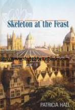 Hall, Patricia. 'Skeleton At the Feast', published by Allison & Busby in 2000, 252 pages, ISBN 0749004819. Sorry, sold out, but click image to access prebuilt search for this title on Amazon