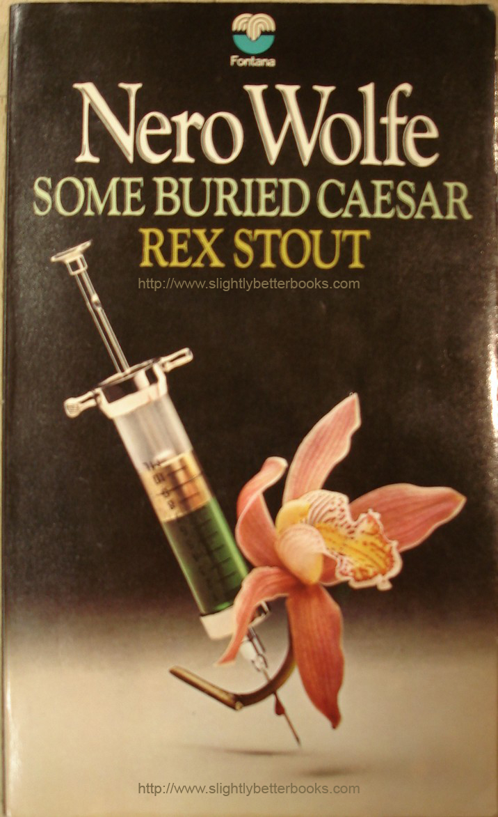 Stout, Rex. 'Some Buried Caesar', published in 1971 by Fontana Books, paperback, 192pp. Condition: Good++ with mild tanning to internal pages. Cover in excellent condition for age. Price:£0.65, not including p&p, which is Amazon's standard charge (currently £2.75 for UK buyers, more for overseas customers) 