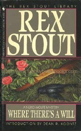 Stout, Rex. 'Where There's A Will', published in 1992, March by Bantam Books in the United States, 236pp, ISBN 0553295918. Condition: good, but slightly worn copy with mild tanning to internal pages. Price: £5.00, not including p&p, which is Amazon's standard charge, currently £2.75 for UK buyers, more for overseas customers)