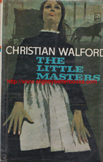 Walford, Christian. 'The Little Masters' published in 1969 in Great Britain by Hurst and Blackett in hardback, with dustjacket, 184pp, no ISBN. Condition: ex-library copy, has some finger marks on the occasional page, there's a rip to the top of page 7 and the introductory title and title pages have been removed by the selling library. A very decent copy. Price (due to rarity): £22.00, not including post and packing, which is Amazon UK's standard charge of £2.80, more for overseas customers
