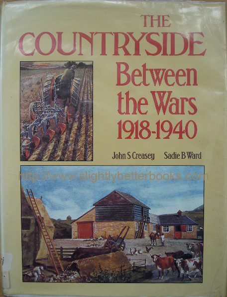 Ward, Sadie B.;Creasey, John S. 'The Countryside Between the Wars', published in 1984 in hardback with dustjacket by B. T. Batsford, 144pp, ISBN 0713411864. Sorry, sold out, but click image to access prebuilt search for this title on Amazon
