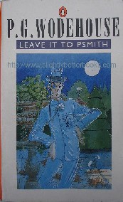 Wodehouse, P.G. 'Leave it to Psmith', 10th paperback printing, published by Penguin, 272pp, ISBN 0140009361. Sorry, sold out, but click image to access prebuilt search for this title on Amazon UK