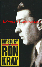 Kray, Ron. 'My Story', published in 1993 in Great Britain in paperback, pp.175, ISBN 0330335073