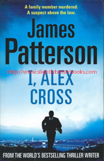 Patterson, James. 'I, Alex Cross', published in 2009 in Great Britain in hardback with dustjacket by BCA (Book Club Associates), 391pp, no ISBN