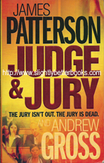 PAPERBACK. Patterson, James & Gross, Andrew. 'Judge & Jury', published in 2006 in Great Britain in paperback, pp.435, ISBN 0755330492