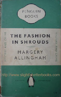 Allingham, Margery. 'The Fashion in Shrouds', published in 1950 by Penguin Books in paperback, 228pp, no ISBN. Sorry, sold out, but click image to access prebuilt search for this title on Amazon UK