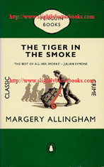 Allingham, Margery. 'Tiger in the Smoke', published circa 1988 by Penguin Books in their traditional green and white Penguin Crime design, 224pp, ISBN 0140166173. Condition: Very good clean and tidy copy, well looked-after. Price: £1.80, not including post and packing, which is Amazon's standard charge (currently £2.75 for UK buyers, more for overseas customers)