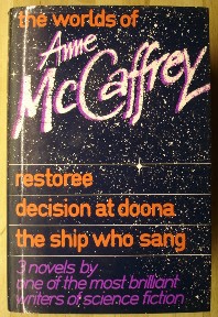 McCaffrey, Anne. 'The Worlds of Anne McCaffrey: Restoree, Decision at Doona, The Ship Who Sang.' Published by André Deutsch in 1981, hardcover with dustjacket, 658pp (approx), ISBN 0233974148. In stock-very good to near fine condition, with unclipped dustjacket. Nice, clean copy. Price: 39.55, not including p&p, which is Amazon's standard charge (currently 2.75 for UK buyers, more for overseas customers)