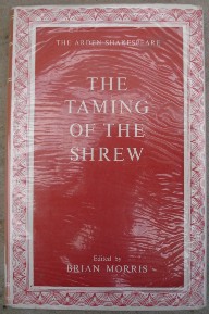 Morris, Brian (ed.) 'The Taming of the Shrew (The Arden Shakespeare), published in 1981 in hardcover by Methuen, 316pp with dustjacket. Sorry, sold out, but click image to access prebuilt search for this edition on Amazon