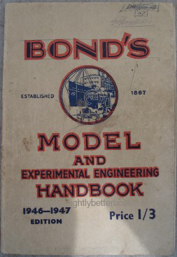 Bond's of Euston Road, '1946-1947. Bond's Model and Experimental Engineering Handbook, 96pp, paperback. Sorry, sold out, but click image to access a prebuilt search for this title on Amazon UK
