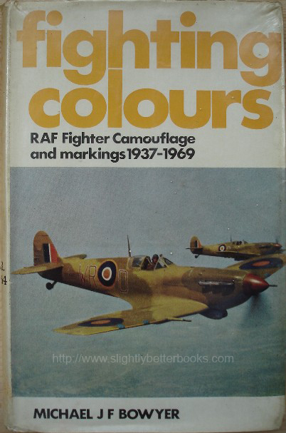 Bowyer, Michael; Alderson, Alfred M. 'Fighting Colours: RAF Fighter Camouflage and Markings 1937-1969, published in October 1969 in Great Britain in hardback by Patrick Stephens, 192pp, 0850590418. Condition: good, clean ex-library copy with plastic sleeve protecting the dj. Price: £11.95, not including p&p, which is Amazon's standard charge (currently £2.75 for UK buyers, more for overseas customers)