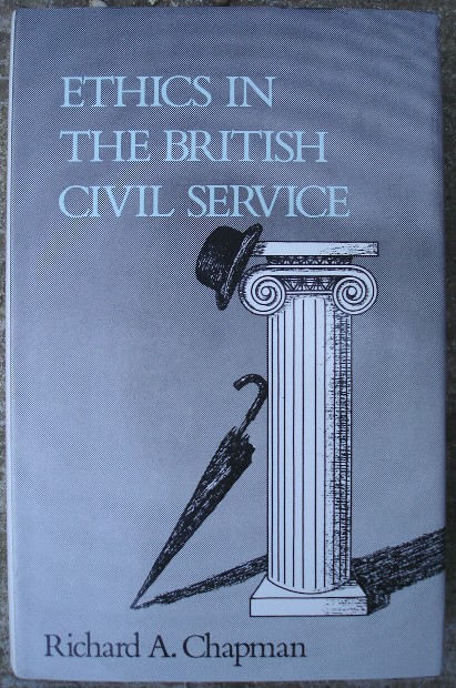 Chapman, Richard A. 'Ethics in The British Civil Service', published in hardcover by Routledge in 1988, 338pp, ISBN 0415003342. Very good condition nice clean copy, with unclipped dustjacket. Price:£19.99, not including p&p, which is Amazon's standard charge (currently £2.75 for UK buyers, more for overseas customers)