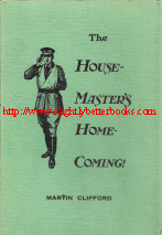 Clifford, Martin (Charles Hamilton), 'The Housemaster's Home-Coming!' published in 1970 in Great Britain, 151pp, green card covers. Condition: Good, slightly faded on the cover with a touch of rubbing to the edges. The 2nd page in has come loose at the top and been sellotaped back on. Price: £9.99, not including post and packing, which is Amazon's standard charge (currently £2.80 for UK buyers, more for overseas customers)
