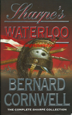 Cornwell, Bernard. "Sharpe's Waterloo. Richard Sharpe and the Waterloo Campaign, 15 June to 18 June, 1815," published in 1993 in Great Britain by Harper Collins in paperback, 435pp, ISBN 0006510426. Condition: Very good, with some light rubbing to the righthand corners of the front cover. Has a bit of wrinkling and a tiny bump mark on the top right hand corner of the back cover (at the top of the spine). A nice copy. Price: £3.55, not including post and packing, which is £3.25 for UK buyers, more for overseas customers 
