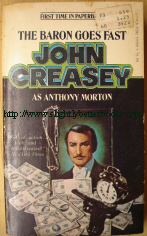 Creasey, John writing as Anthony Morton: 'The Baron Goes Fast' published in 1975 by Manor Books, NY, 192pp. Price: £2.00 not including p&p, which is Amazon's standard charge (currenlty £2.75 for UK buyers and more for overseas customers)