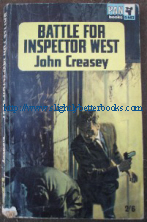 Creasey, John. 'Battle for Inspector West', published by Pan Books in 1964, 128pp. Good condition with a bit of scuffing to the bottom of the spine and some light tanning to internal pages. Price:£2.25, not including p&p, which is Amazon's standard p&p charge (currently £2.75 for UK buyers & more for overseas customers)