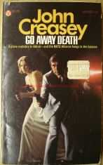Creasey, John. 'Go Away Death', published in December 1976 by the Popular Library, pbk, 192 pages, ISBN 0445004274. Price: £8.99, not including p&p, which is Amazon's standard charge (currently £2.75 for UK buyers, more for overseas customers)