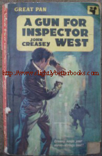 Creasey, John. 'A Gun for Inspector West', published by Pan Books in 1963, 192pp. Sorry, sold out, but click image to access prebuilt search for this title on Amazon UK! 