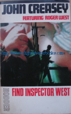 Creasey, John. 'Find Inspector West', published in 1966 in paperback by Hodder and Stoughton. Sorry, sold out, but click image to access prebuilt search for this title on Amazon