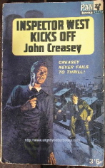 Creasey, John. 'Inspector West Kicks Off', published by Pan Books in 1965, 176pp, no ISBN. Condition: good with some very slight rubbing to cover edges and mild tanning to internal pages (browning effect from ageing). Price: £3.25, not including p&p (which is Amazon's standard charge (currently £2.75 for UK buyers, more for overseas customers)
