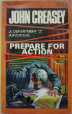 Creasey, John. 'Prepare for Action', published in 1966 in paperback by Arrow, no ISBN. Condition: Good, with some light tanning to internal pages. Price: £7.25, not including p&p, which is Amazon's standard charge (currently £2.75 for Uk buyers, more for overaseas customers