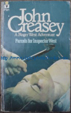 Creasey, John. 'Parcels for Inspector West', published by Pan Books, 1973, 160pp, ISBN 0330237683. Sorry, sold out, but click image to access prebuilt search for this title on Amazon