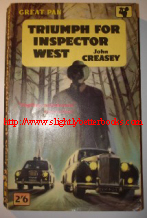 Creasey, John. 'Triumph for Inspector West', published by Pan Books, 1961 reprint of the 1958 Hodder & Stoughton edition, 192pp. Sorry, this particular edition has sold out, but click image to access prebuilt search for this title on Amazon